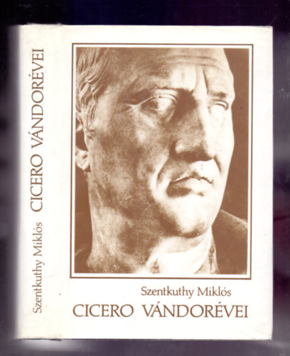 Szentkuthy MIklós: Cicero vándorévei