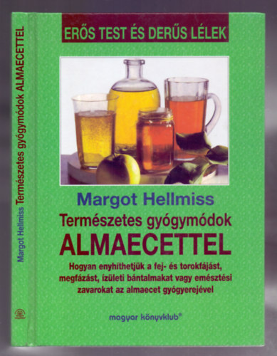 Margot Hellmiss: Természetes gyógymódok almaecettel