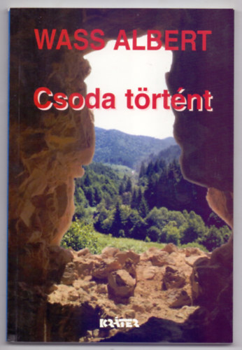Wass Albert: Csoda történt (Elbeszélések, válogatás 1945-1998)