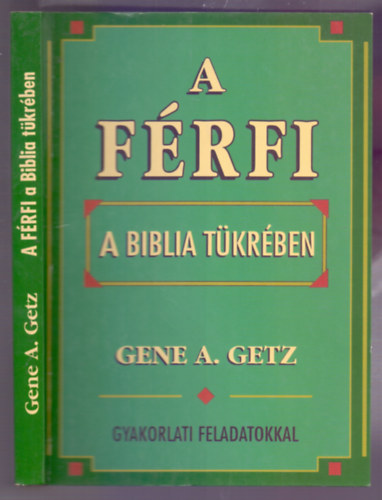 Gene A. Getz: A férfi a Biblia tükrében (Gyakorlati feladatokkal)