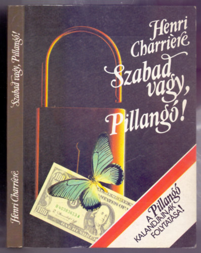 Henri Charriére: Szabad vagy, pillangó! (Pillangó újabb kalandjai)
