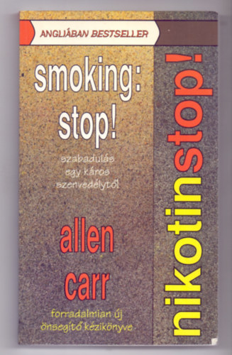 Allen Carr: Nikotinstop! - Szabadulás egy káros szenvedélytől