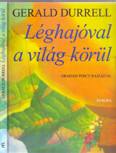 Gerald Durrell: Léghajóval a világ körül (Graham Percy rajzaival)
