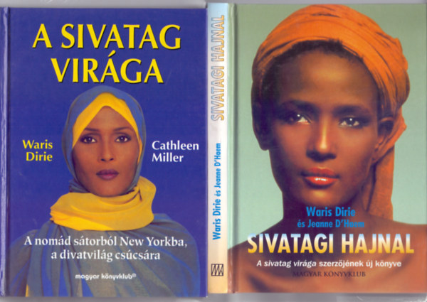 Waris Dirie, Cathleen Miller, Jeanne D'Haem: A sivatag virága + Sivatagi hajnal (2 mű)