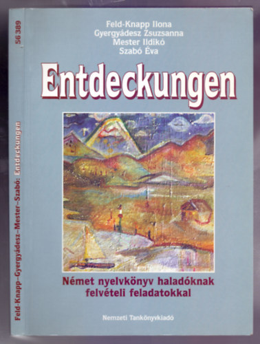 Feld-Knapp -Mester-Szabó-...: Entdeckungen - Német nyelvkönyv haladóknak felvételi feladatokkal
