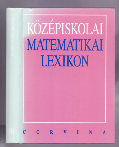 Dezső Ágnes, Édes Zoltán, Sárkány Péter: Középiskolai matematikai lexikon