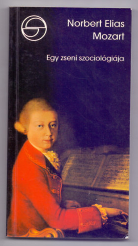 Norbert Elias: Mozart - Egy zseni szociológiája