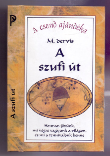 M. dervis: A csend ajándéka - A szufi út