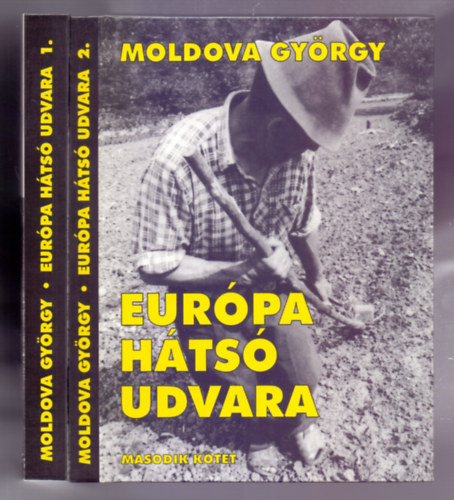 Moldova György: Európa hátsó udvara 1 (belül) - 2. (kívül) (Riport Keletről)
