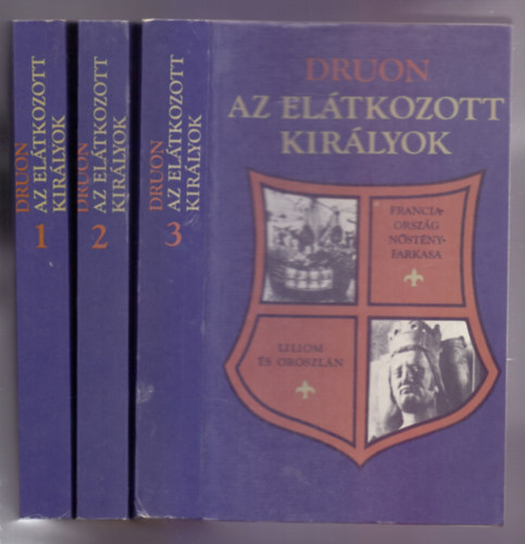 Maurice Druon: Az elátkozott királyok I-III. (Hat regény három kötetben)