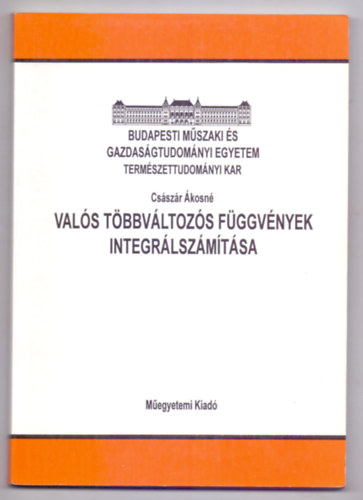 Császár Ákosné: Valós többváltozós függvények integrálszámítása