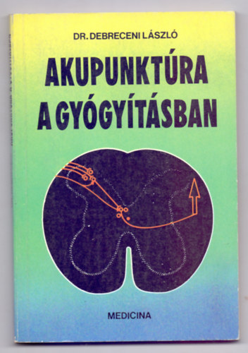 Dr. Debreceni László: Akupunktúra a gyógyításban