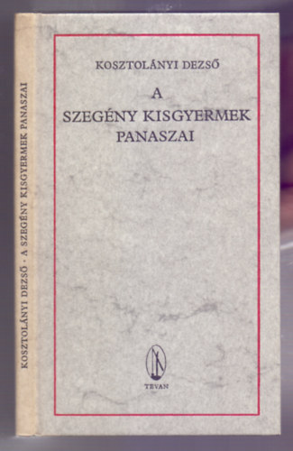 Kosztolányi Dezső: A szegény kisgyermek panaszai (Reprint)