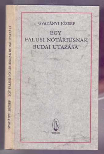 Gvadányi József: Egy falusi nótáriusnak budai utazása (Reprint - Divéky József fametszeteivel)