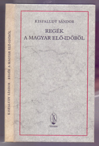 Kisfaludy Sándor: Regék a magyar elő-időből (Reprint - Kolozsvári Sándor színes fametszeteivel)