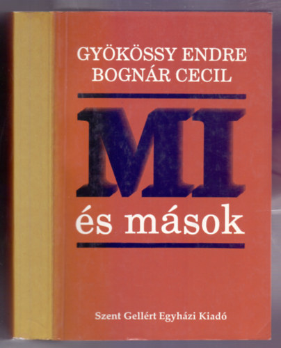 Gyökössy Endre - Bognár Cecil: Mi és mások (A mindennapi élet lélektana)