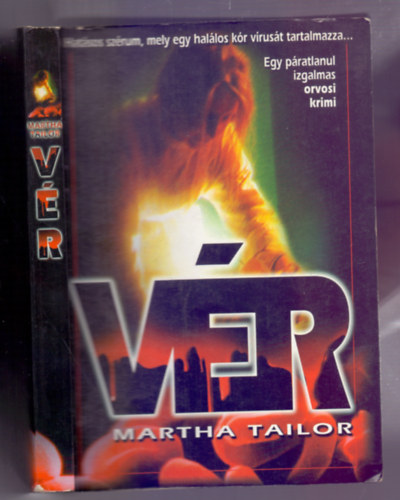 Martha Tailor: A vér (Hatásos szérum, mely egy halálos kór vírusát tartalmazza...)