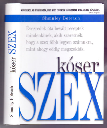 Shmuley Boteach: Kóser szex (Évezredek óta bevált receptek mindenkinek, akik szeretnék, hogy a szex több legyen számukra, mint ahogy eddig megszokták)