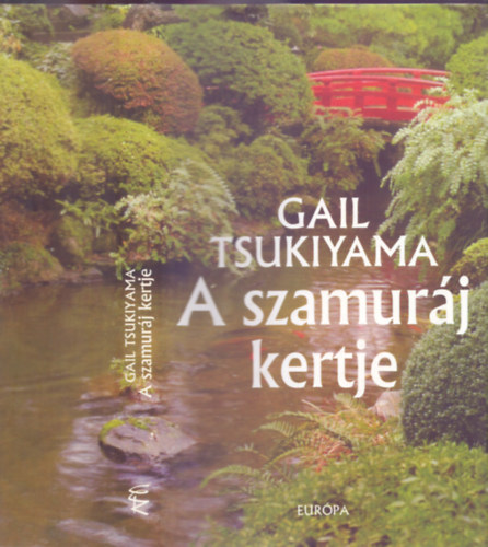 Gail Tsukiyama: A szamuráj kertje (The Samurai's Garden)