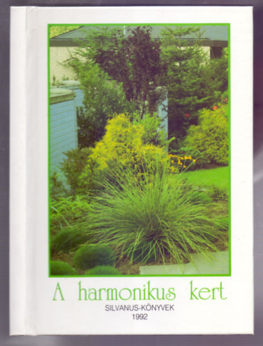 Dr. Jámbor Imre: A harmonikus kert (Silvanus-Könyvek)