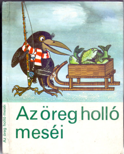 Pór Judit (ford.), Vera Hainzová-Bruneová (rajz): Az öreg holló meséi (Öt eszkimó mese)