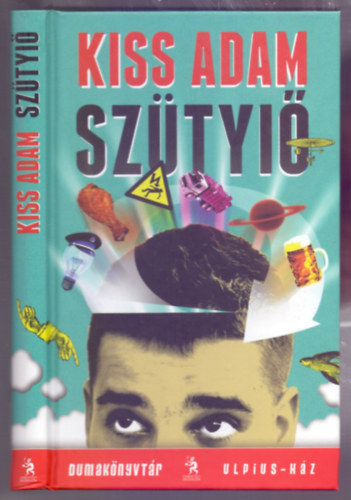 Kiss Adam: Szütyiő (Dumakönyvtár)