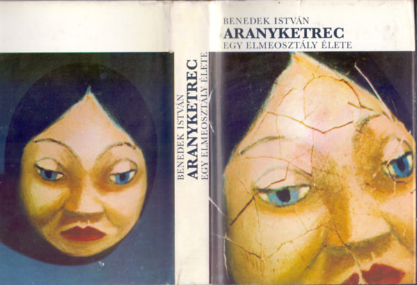 Benedek István: Aranyketrec - Egy elmeosztály élete (Hetedik kiadás)