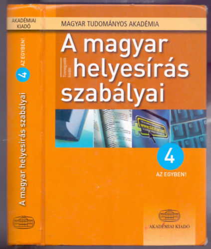 A szerkesztésért felelős: Pomázi Gyöngyi: A magyar helyesírás szabályai - 4 az egyben (Tizenegyedik kiadás - Tizenkettedik /szótári anyagában bővített/ lenyomat)