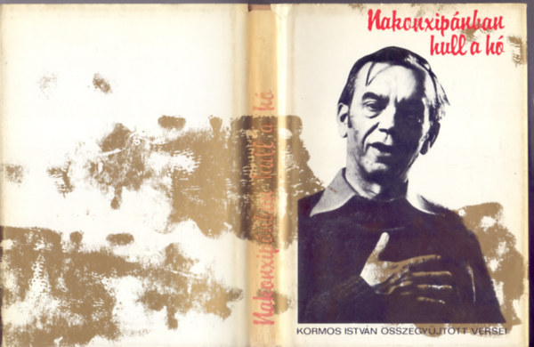 Kormos István: Nakonxipánban hull a hó (Kormos István összegyűjtött versei)