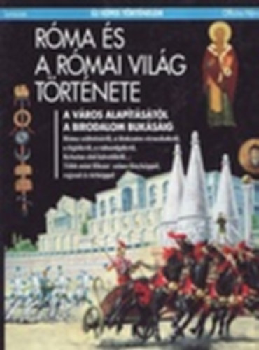 Dutour - Landy - Rutigliano - Wolikow - Andrea: Róma és a római világ története (Új képes történelem) 