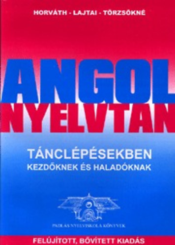 Horváth-Lajtai-Törzsökné: Angol nyelvtan tánclépésekben kezdőknek és haladóknak