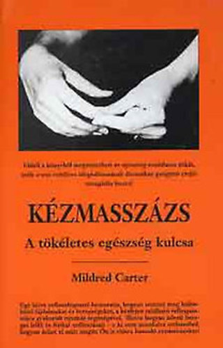 Mildred Carter: Kézmasszázs - A tökéletes egészség kulcsa