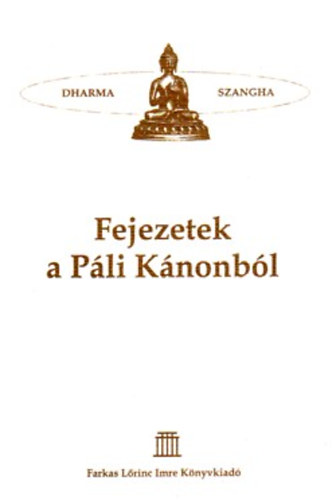 Ermesz Csaba: Fejezetek a Páli Kánonból- Szutta Pitaka a Buddha Tanításainak Gyűjteménye
