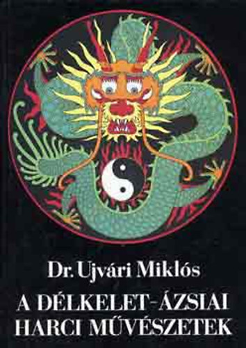 Dr. Ujvári Miklós: A délkelet-ázsiai harci művészetek