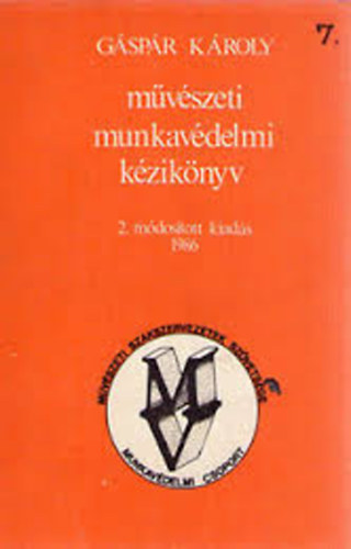 Gáspár Károly: Művészeti munkavédelmi kézikönyv