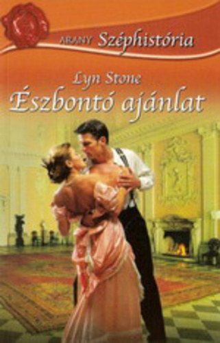 Lyn Stone: Észbontó ajánlat