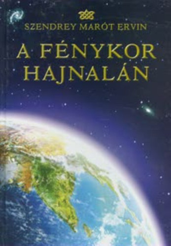 Szendrey Marót Ervin: A fénykor hajnalán