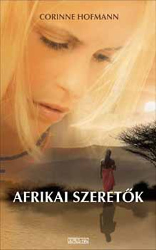 Corinne Hofmann: Afrikai szeretők