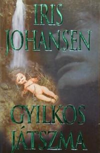 Iris Johansen: Gyilkos játszma