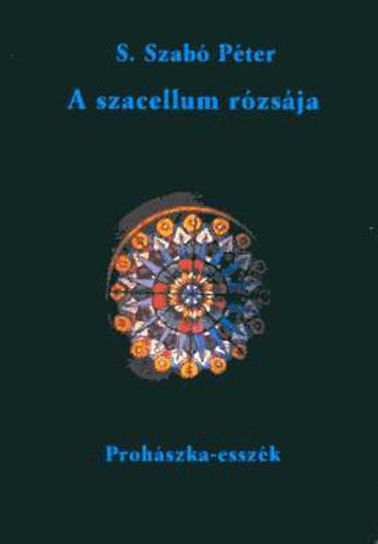 : A szacellum rózsája - Prohászka-esszék