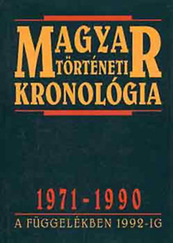 Dr. Seifert Tibor (szerk.): Magyar történeti kronológia 1971-1990