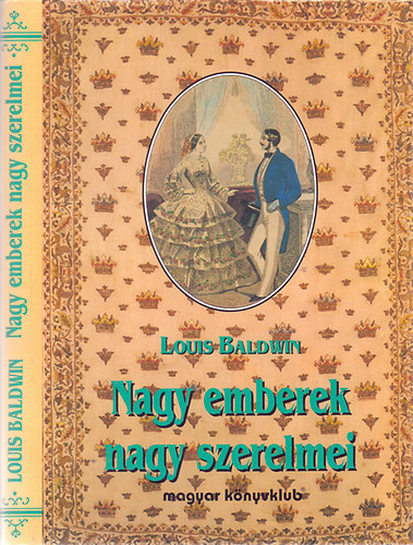 Louis Baldwin: Nagy emberek nagy szerelmei