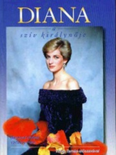 Baranyai Noémi · Vértessy Péter: Diana, a szív királynője