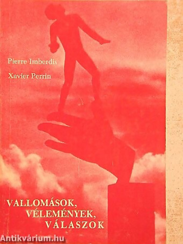 Pierre Imberdis - Xavier Perrin: Vallomások, vélemények, válaszok