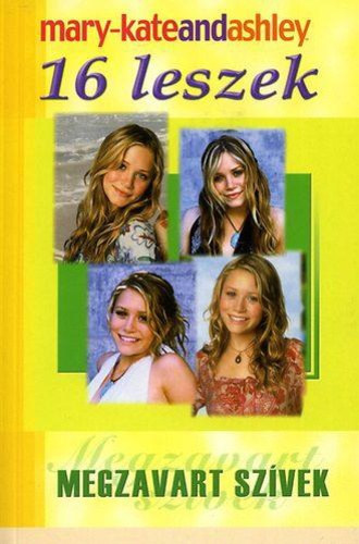 Mary-Kate Olsen · Ashley Olsen: Megzavart ​szívek (16 leszek 8.)