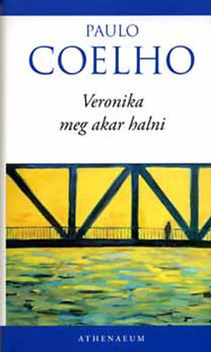 Paulo Coelho: Veronika meg akar halni