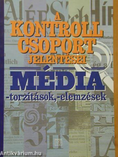 : Média-torzítások, -elemzések A KONTROLL CSOPORT JELENTÉSEI