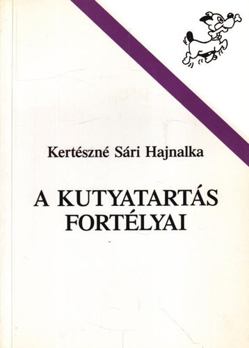 Kertészné Sári Hajnalka: A kutyatartás fortélyai