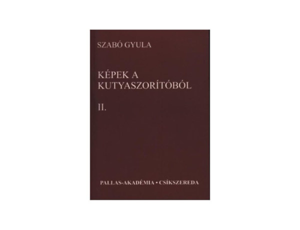 Szabó Gyula: Képek a kutyaszorítóból II.