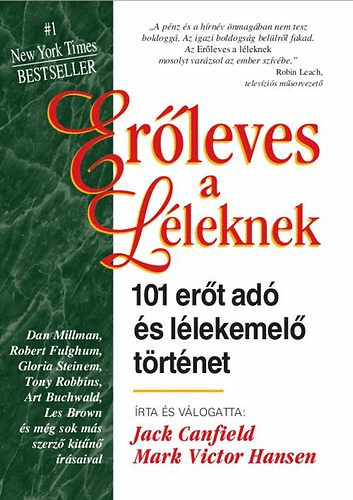 Jack Canfield; Mark Victor Hansen: Erőleves a léleknek - 101 erőt adó és lélekemelő történet